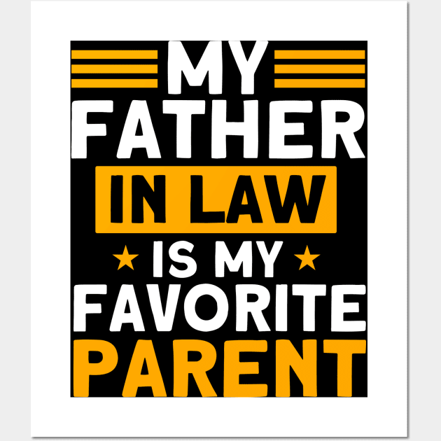 My Father In Law Is My Favorite Parent Family Wall Art by Toeffishirts